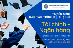 Tuyển sinh trình độ thạc sĩ ngành Tài chính Ngân hàng, đợt 1 tháng 4 năm 2022