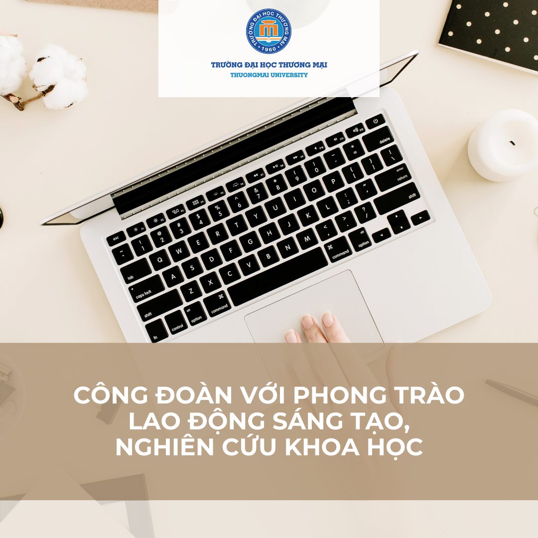 KẾ HOẠCH TỔ CHỨC PHONG TRÀO THI ĐUA “CÔNG ĐOÀN VỚI PHONG TRÀO LAO ĐỘNG SÁNG TẠO, NGHIÊN CỨU KHOA HỌC” NĂM HỌC 2021-2022