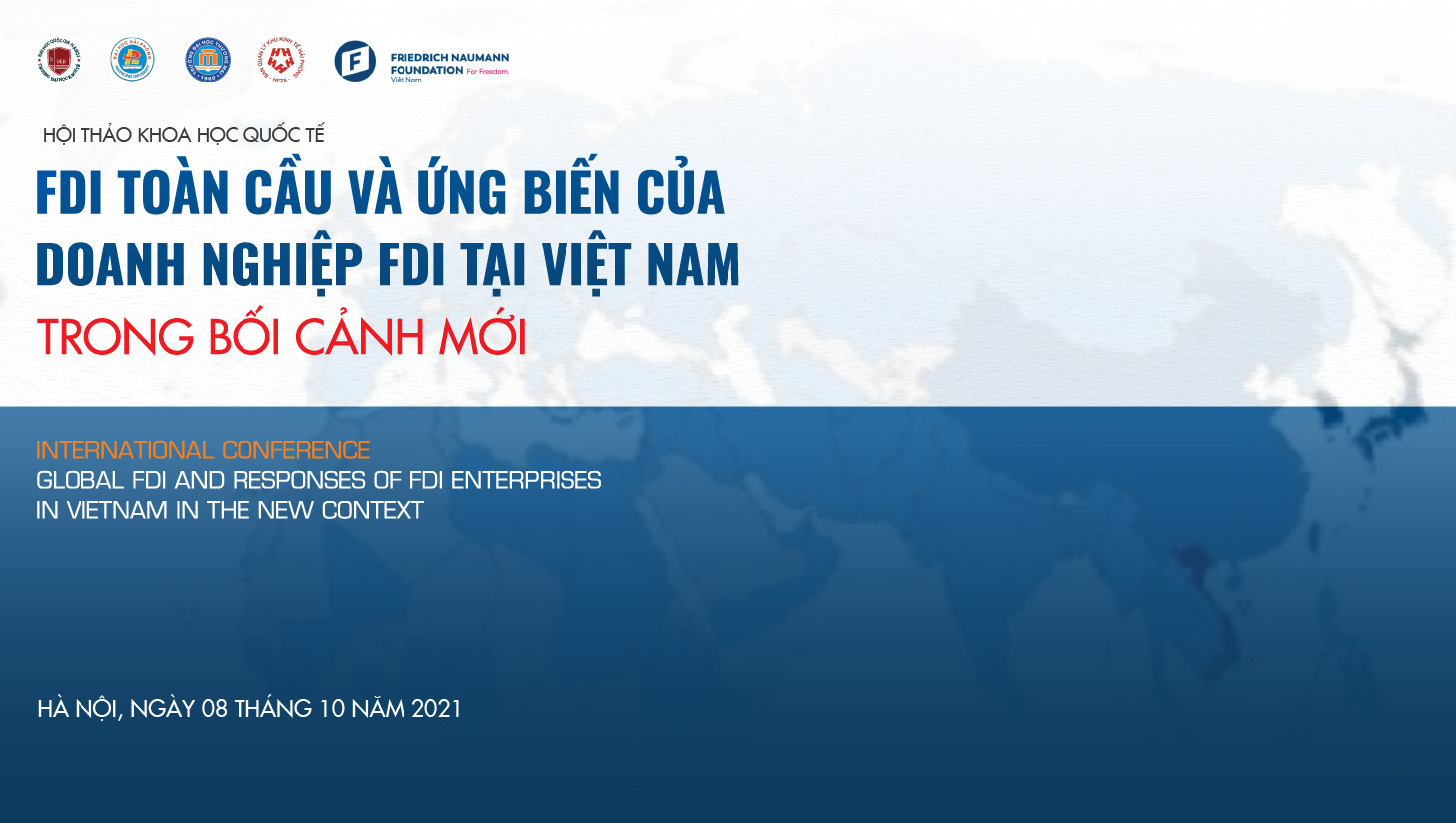 Hội thảo Khoa học Quốc tế "FDI TOÀN CẦU VÀ ỨNG BIẾN CỦA DOANH NGHIỆP FDI TẠI VIỆT NAM TRONG BỐI CẢNH MỚI"